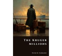 The Kruger Millions: South Africa’s Lost Boer War Treasure (The Shadow Vault)