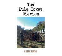 The Kule Tokwe Diaries: Collection of short stories