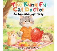 The Kung Fu Cat Doctor: Ar Ku's Sharing Party (Kung Fu Cat Doctor Adventures - Ar Ku)