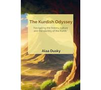 The Kurdish Odyssey: Navigating the history, culture and the identity of the Kurds