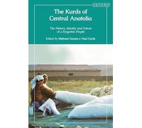 The Kurds of Central Anatolia: The History, Identity and Future of a Forgotten People (Kurdish Studies)