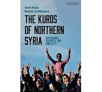 The Kurds of Northern Syria: Governance, Diversity and Conflicts (Kurdish Studies)