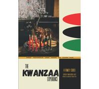 The Kwanzaa Experience (annotated): A Family Codex
