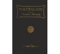 The Kybalion: A Study of the Hermetic Philosophy of Ancient Egypt and Greece (Alfa e Omega)