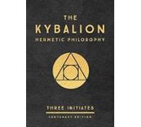 The Kybalion: Centenary Edition