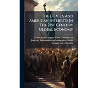 The L-1 Visa And American Interests In The 21st Century Global Economy