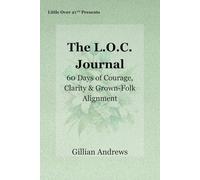 The L.O.C. Journal: 60 Days of Courage, Clarity & Grown-Folk Alignment (The L.O.C. Series)
