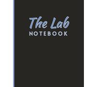 The Lab Notebook for Students, Scientists & Researchers | 200 Pages | 7.5 x 9.25 in | 19,05 x 23,5 cm | College Ruled with Field: Perfect for Experiment Notes, Observations & Analysis