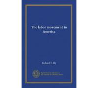 The labor movement in America