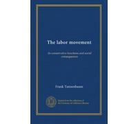 The labor movement: its conservative functions and social consequences
