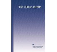 The Labour gazette: Volume 5