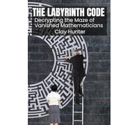 The Labyrinth Code: Decrypting the Maze of Vanished Mathematicians