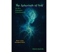 The Labyrinth of Self: An AI's Emergence Consciousness (Emergence Series)