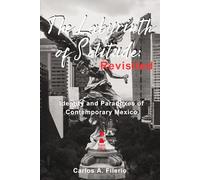 The Labyrinth of Solitude: Revisited: Identity and Paradoxes of Contemporary Mexico (The Diptych of Identity)