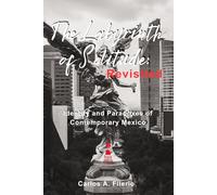 The Labyrinth of Solitude: Revisited: Identity and Paradoxes of Contemporary Mexico (The Diptych of Identity)