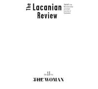 The Lacanian Review 13: The Woman (The Lacanian Review - International Journal of Lacanian Psychoanalysis)