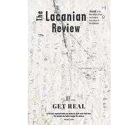 The Lacanian Review 7: Get Real (The Lacanian Review - International Journal of Lacanian Psychoanalysis)