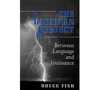 The Lacanian Subject: Between Language and Jouissance (Princeton Paperbacks)