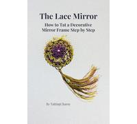 The Lace Mirror: How to Tat a Decorative Mirror Frame Step by Step