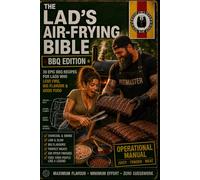 The Lad’s Air-Frying Bible: BBQ Edition: Operational Manual for Juicy, Tender Meat, Big Flavour and Proper Barbecue Food (The Lads Air Frying Bible Series)