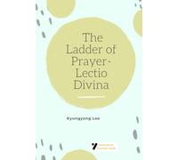 The Ladder of Prayer-Lectio Divina