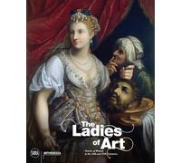 The Ladies of Art: Stories of Women in the 16th and 17th Centuries
