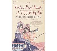 The Ladies Road Guide to Utter Ruin: A charming and thrilling cosy mystery sequel from the bestselling and award-winning author of The Benevolent Society of Ill-Mannered Ladies