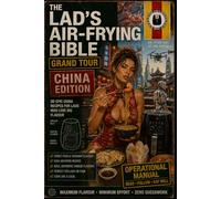 The Lad's Air-Frying Bible Grand Tour: China Edition: 30 Authentic Chinese Street Food, Market Favourites, Regional Classics & Comfort Food Recipes ... in Your Air Fryer from Beijing to Hong Kong