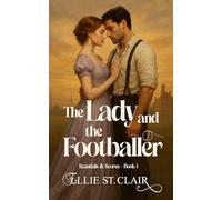 The Lady and the Footballer: A Victorian Historical Romance: 1 (Scandals and Scores)