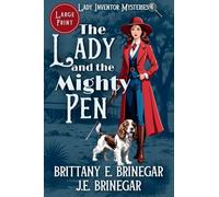 The Lady and the Mighty Pen: A 1920s Courtroom Cozy Mystery (Large Print): 4 (The Lady Inventor Mysteries (Large Print))