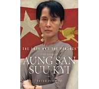 The Lady And The Peacock: The Life of Aung San Suu Kyi of Burma