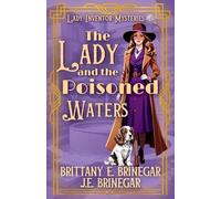 The Lady and the Poisoned Waters: A 1920s Small Town Cozy Mystery: 1 (Lady Inventor Mysteries)
