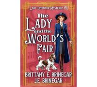 The Lady and the World’s Fair: A 1920s San Francisco Murder Mystery (Lady Inventor Mysteries)