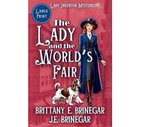 The Lady and the World's Fair: A 1920s San Francisco Murder Mystery (Large Print): 3 (The Lady Inventor Mysteries (Large Print))