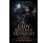 The Lady Beneath Midnight: An Old-World Gothic Fantasy of Beauty, Dominion, and False Inheritance (THE HIGH PASS CHRONICLES)