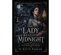 The Lady Beneath Midnight: An Old-World Gothic Fantasy of Beauty, Dominion, and False Inheritance (THE HIGH PASS CHRONICLES)