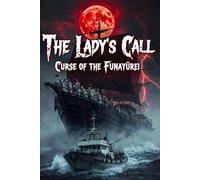 The Lady Call: Curse of the Funayūrei: A Japanese Sea Horror Novel of Eternal Thirst and Ghost Ships