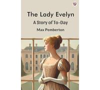 The Lady Evelyn A Story Of To-Day