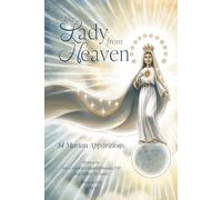 The Lady from Heaven: 14 Marian Apparitions