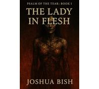 The Lady in Flesh: Psalms of the Tear Book I: 1 (Psalm of the Tear)