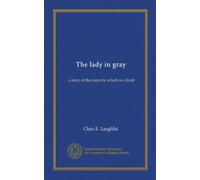 The lady in gray: a story of the steps by which we climb