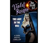 The Lady in the Veil: A Dark Erotic Thriller: 1 (Taboo Twilight Tales)