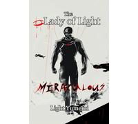 The Lady of Light: Miraculous (The Unraveling of Lathine)