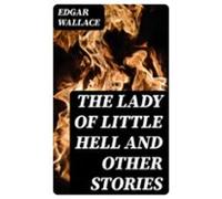 The Lady Of Little Hell And Other Stories (ebook)