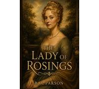 The Lady of Rosings: A Pride and Prejudice Retelling - The Story of Lady Catherine de Bourgh