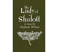 The Lady of Shalott: A Novel