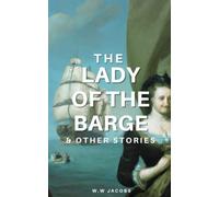 The Lady of The Barge and Other Stories: Classic Anthology of Funny Short Stories (Annotated)
