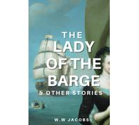The Lady of The Barge and Other Stories: Classic Anthology of Funny Short Stories (Annotated)