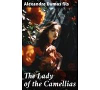 The Lady Of The Camellias (ebook)