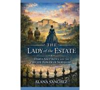 The Lady of the Estate: Darya Saltykova and the Private Power of Serfdom
